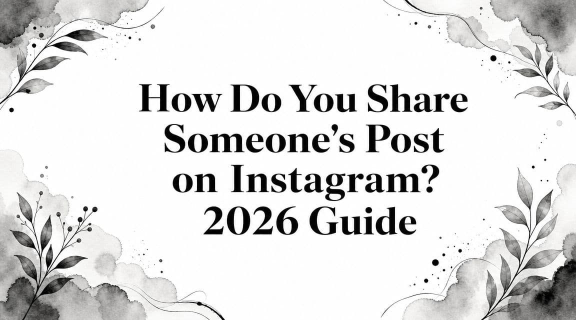 How Do You Share Someone's Post on Instagram? 2026 Guide